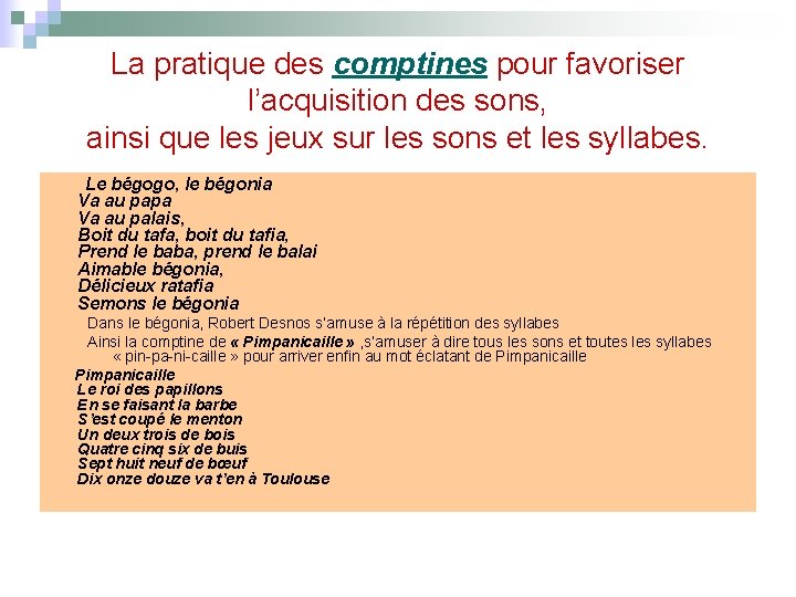 La pratique des comptines pour favoriser l’acquisition des sons, ainsi que les jeux sur