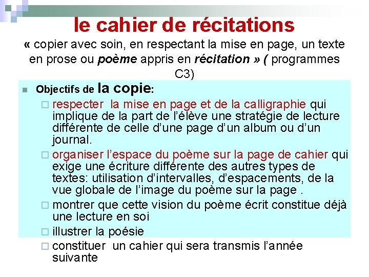 le cahier de récitations « copier avec soin, en respectant la mise en page,