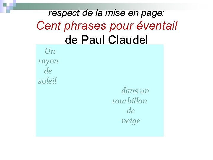 respect de la mise en page: Cent phrases pour éventail de Paul Claudel Un