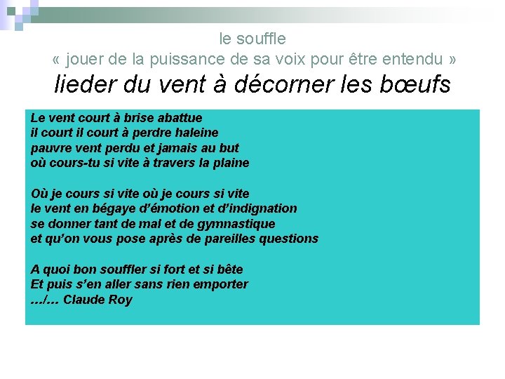 le souffle « jouer de la puissance de sa voix pour être entendu »
