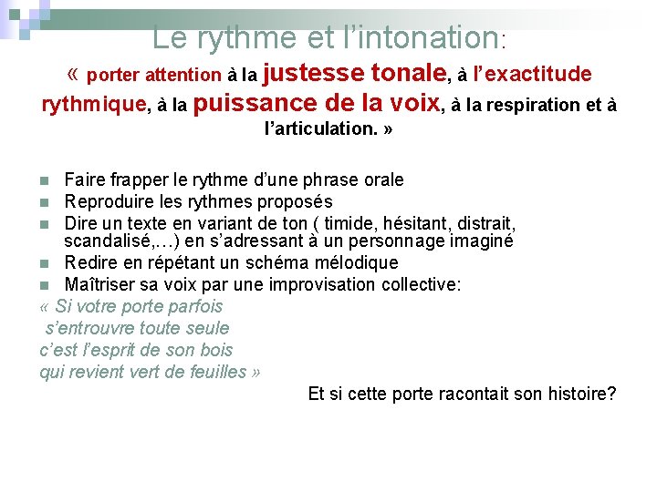 Le rythme et l’intonation: « porter attention à la justesse tonale, à l’exactitude rythmique,