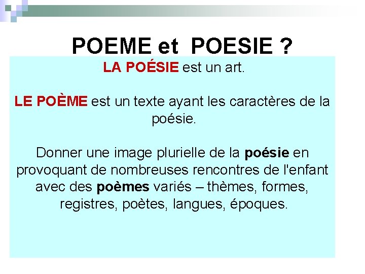 POEME et POESIE ? LA POÉSIE est un art. LE POÈME est un texte
