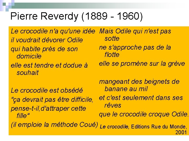 Pierre Reverdy (1889 - 1960) Le crocodile n'a qu'une idée Mais Odile qui n'est