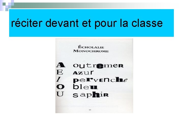réciter devant et pour la classe 