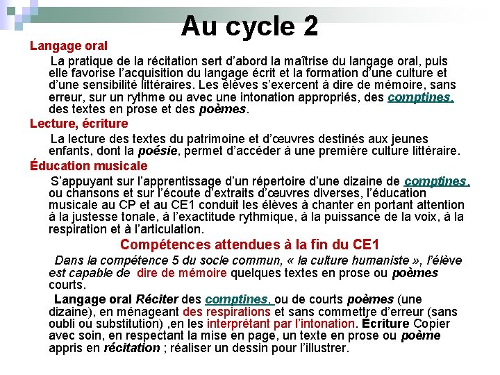 Au cycle 2 Langage oral La pratique de la récitation sert d’abord la maîtrise
