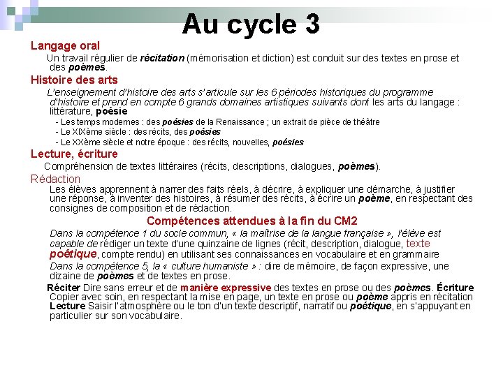 Langage oral Au cycle 3 Un travail régulier de récitation (mémorisation et diction) est