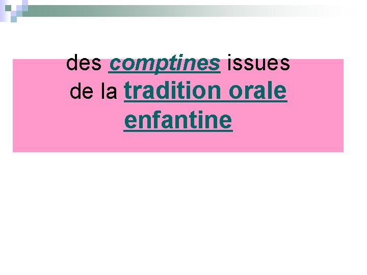 des comptines issues de la tradition orale enfantine 