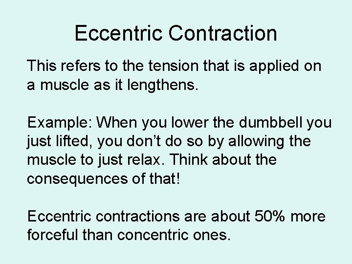 Eccentric Contraction This refers to the tension that is applied on a muscle as