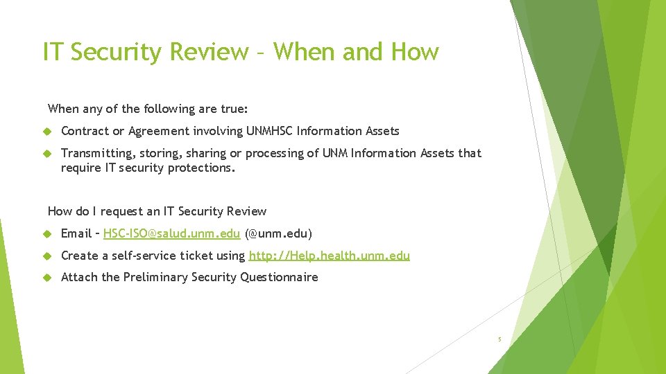 IT Security Review – When and How When any of the following are true: