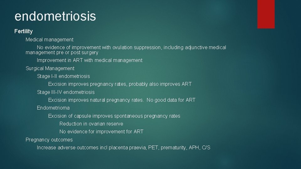 endometriosis Fertility Medical management No evidence of improvement with ovulation suppression, including adjunctive medical