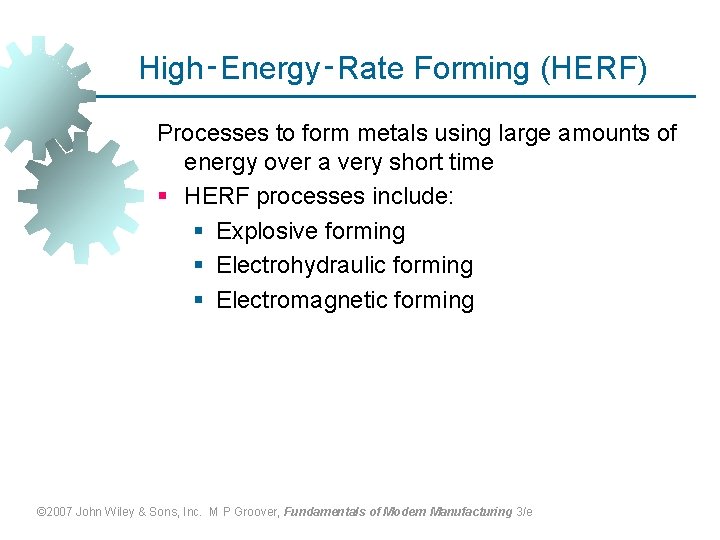High‑Energy‑Rate Forming (HERF) Processes to form metals using large amounts of energy over a