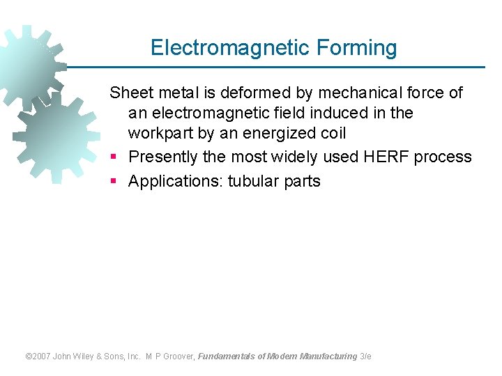 Electromagnetic Forming Sheet metal is deformed by mechanical force of an electromagnetic field induced