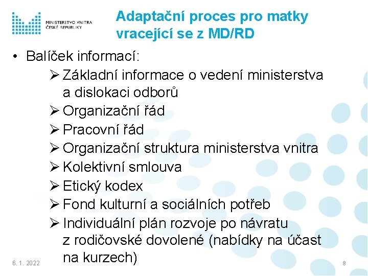 Adaptační proces pro matky vracející se z MD/RD • Balíček informací: Ø Základní informace