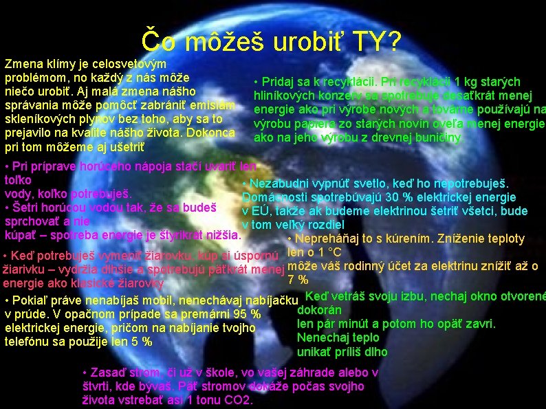 Čo môžeš urobiť TY? Zmena klímy je celosvetovým problémom, no každý z nás môže