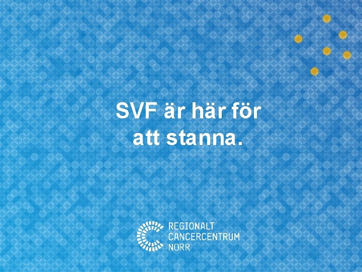 SVF är här för att stanna. 