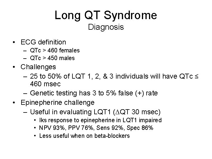 Long QT Syndrome Diagnosis • ECG definition – QTc > 460 females – QTc
