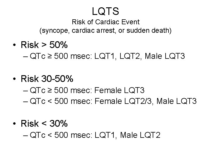 LQTS Risk of Cardiac Event (syncope, cardiac arrest, or sudden death) • Risk >