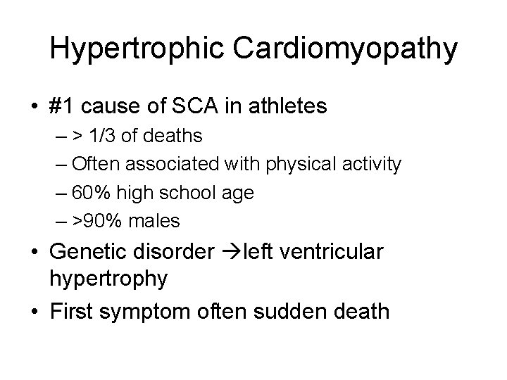 Hypertrophic Cardiomyopathy • #1 cause of SCA in athletes – > 1/3 of deaths