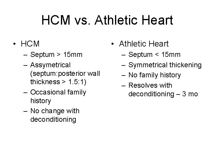 HCM vs. Athletic Heart • HCM – Septum > 15 mm – Assymetrical (septum: