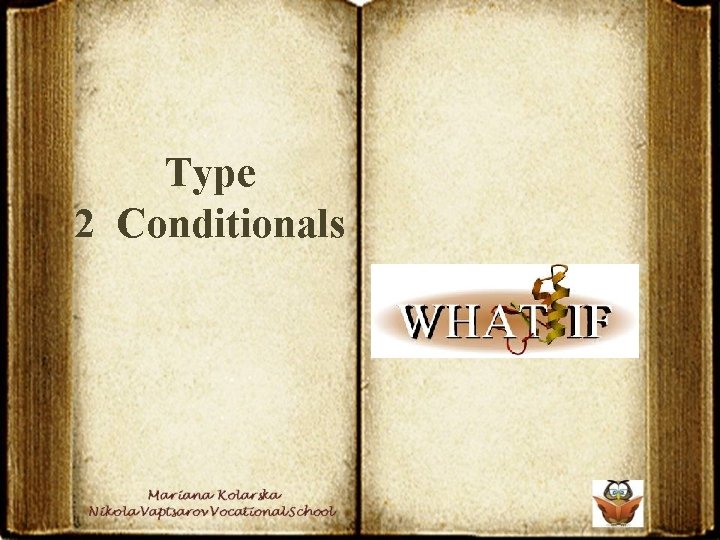 Type 2 Conditionals 