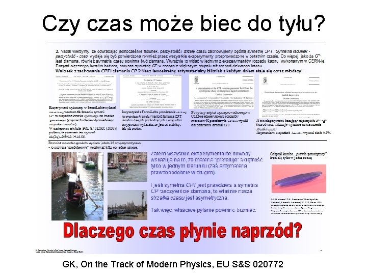 Czy czas może biec do tyłu? GK, On the Track of Modern Physics, EU