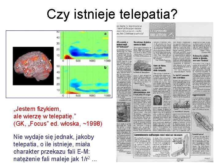 Czy istnieje telepatia? „Jestem fizykiem, ale wierzę w telepatię. ” (GK, „Focus” ed. włoska,