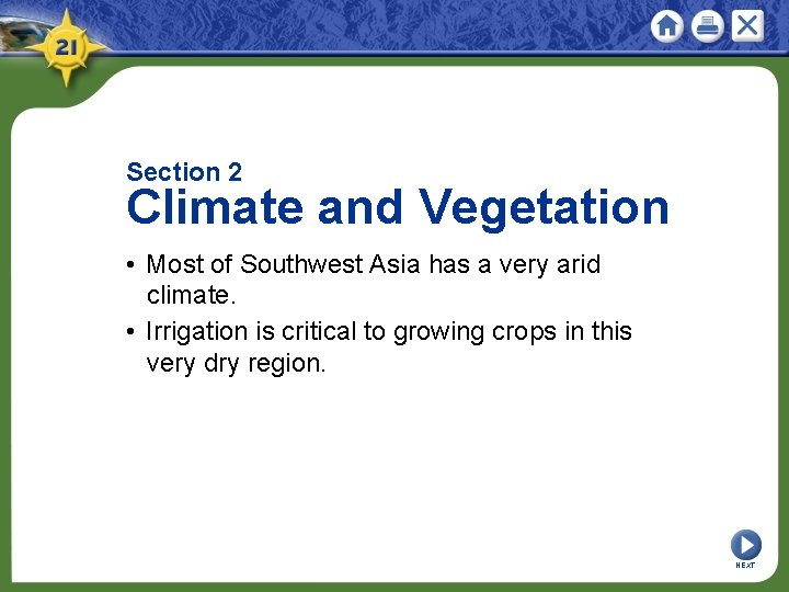 Section 2 Climate and Vegetation • Most of Southwest Asia has a very arid