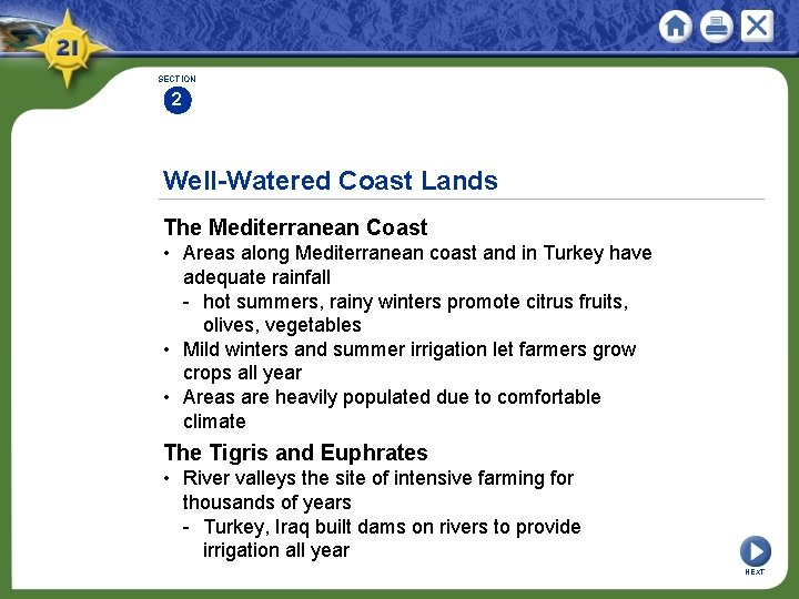 SECTION 2 Well-Watered Coast Lands The Mediterranean Coast • Areas along Mediterranean coast and