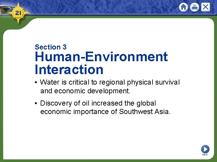 Section 3 Human-Environment Interaction • Water is critical to regional physical survival and economic