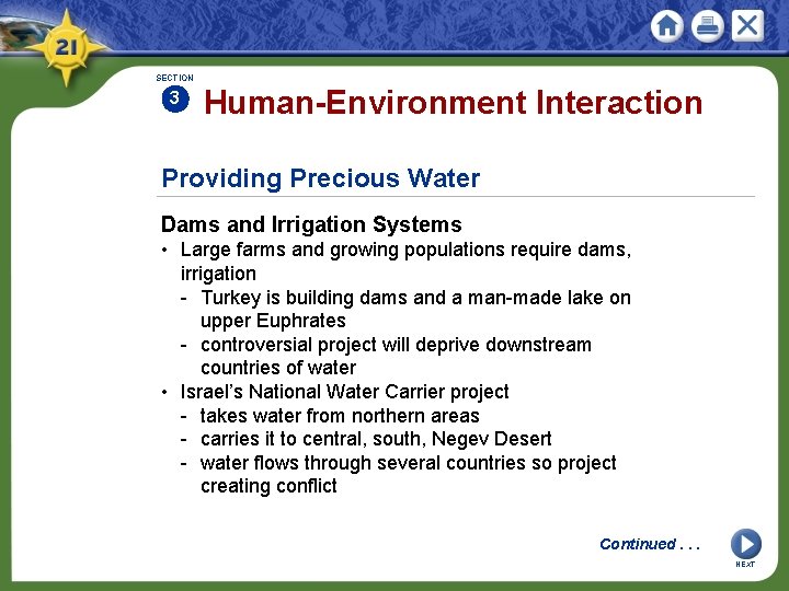 SECTION 3 Human-Environment Interaction Providing Precious Water Dams and Irrigation Systems • Large farms