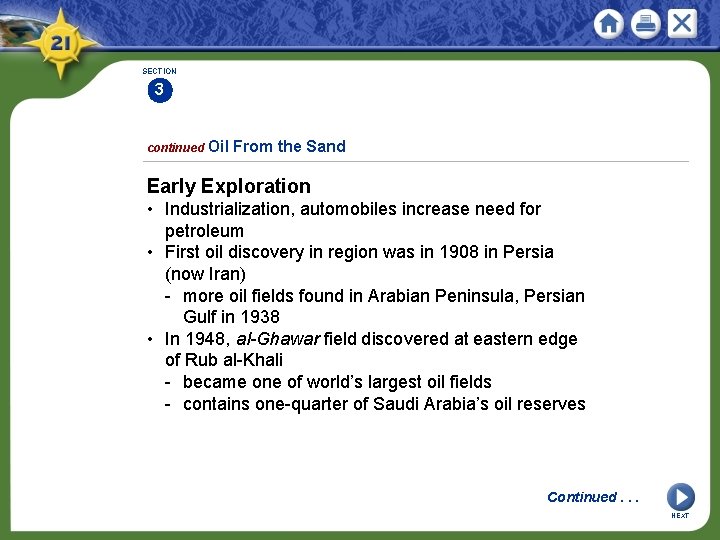 SECTION 3 continued Oil From the Sand Early Exploration • Industrialization, automobiles increase need