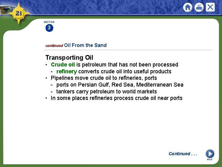 SECTION 3 continued Oil From the Sand Transporting Oil • Crude oil is petroleum