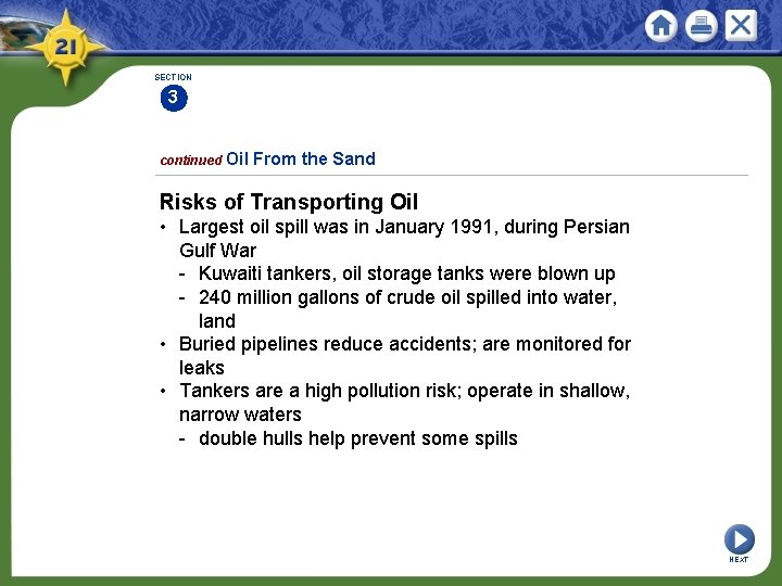 SECTION 3 continued Oil From the Sand Risks of Transporting Oil • Largest oil