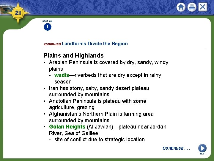 SECTION 1 continued Landforms Divide the Region Plains and Highlands • Arabian Peninsula is