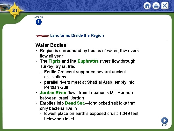 SECTION 1 continued Landforms Divide the Region Water Bodies • Region is surrounded by