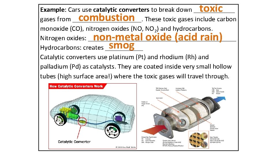 toxic Example: Cars use catalytic converters to break down ______ gases from __________. These