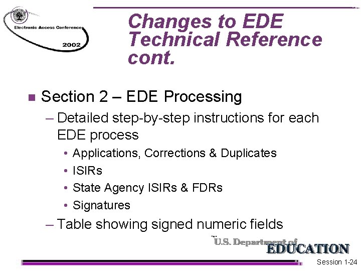 Changes to EDE Technical Reference cont. n Section 2 – EDE Processing – Detailed