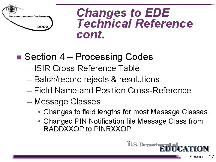 Changes to EDE Technical Reference cont. n Section 4 – Processing Codes – ISIR