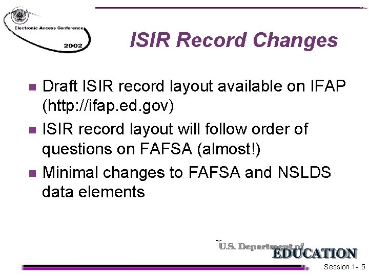 ISIR Record Changes n n n Draft ISIR record layout available on IFAP (http: