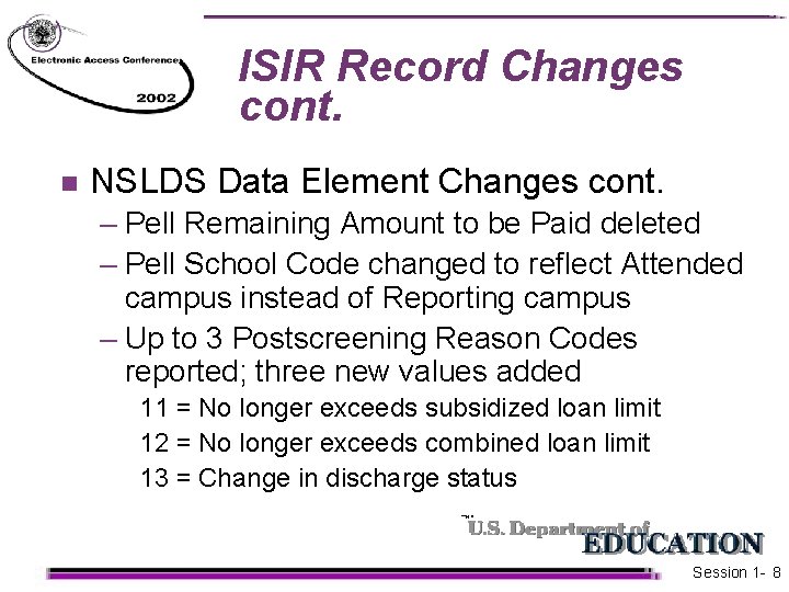 ISIR Record Changes cont. n NSLDS Data Element Changes cont. – Pell Remaining Amount