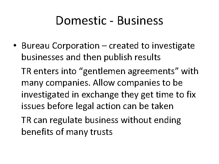 Domestic - Business • Bureau Corporation – created to investigate businesses and then publish
