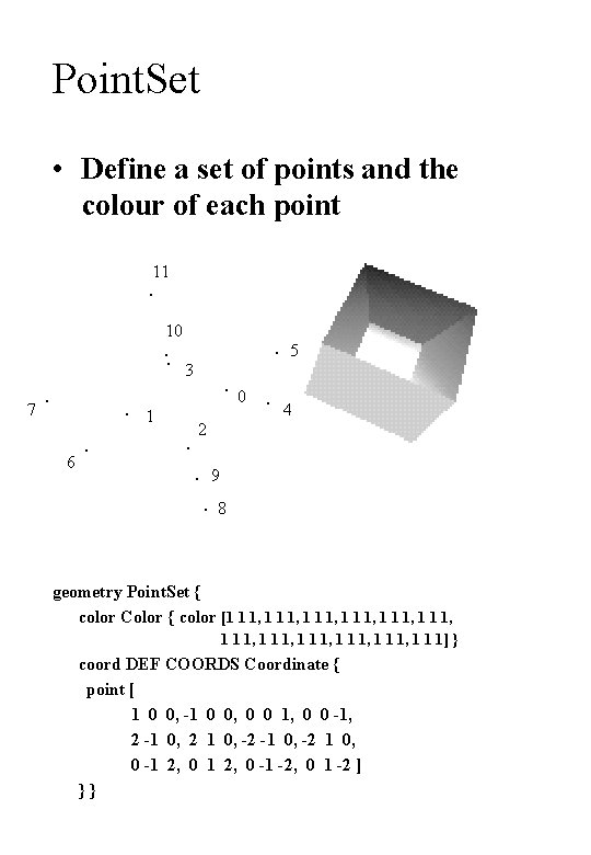 Point. Set • Define a set of points and the colour of each point