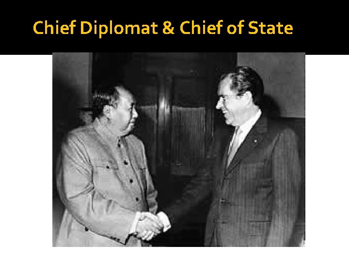 Chief Diplomat & Chief of State 