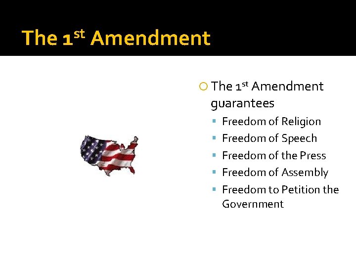 The 1 st Amendment guarantees Freedom of Religion Freedom of Speech Freedom of the