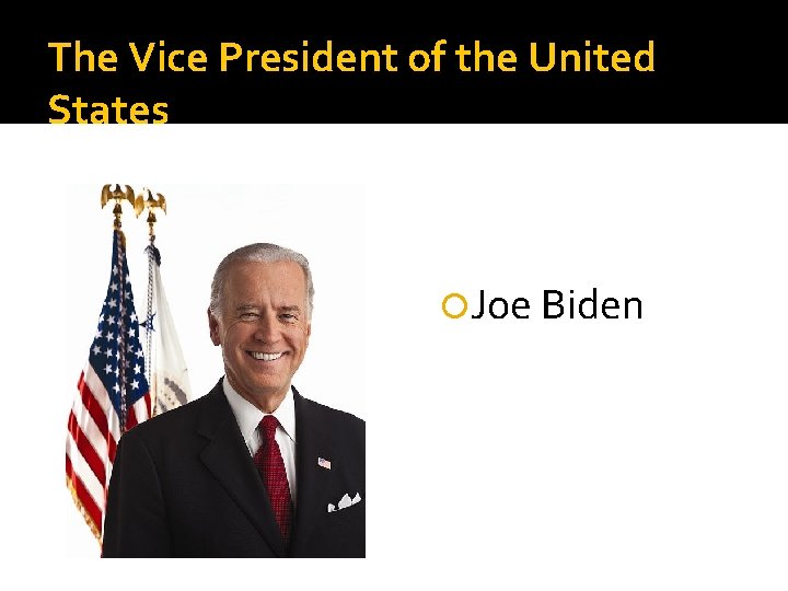 The Vice President of the United States Joe Biden 