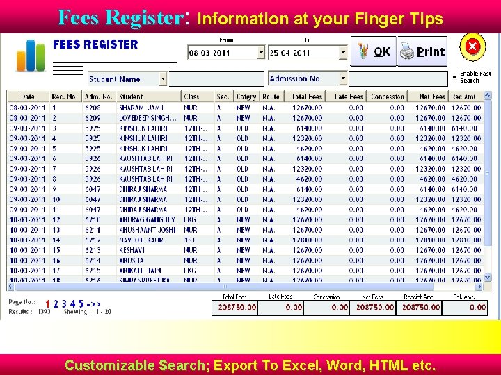 Fees Register: Information at your Finger Tips Customizable Search; Export To Excel, Word, HTML