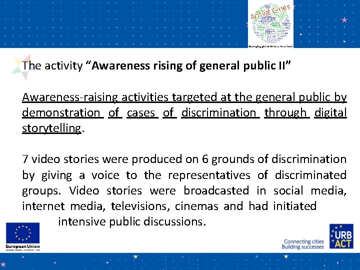 The activity “Awareness rising of general public II” Awareness-raising activities targeted at the general