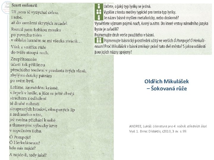 Oldřich Mikulášek – Šokovaná růže ANDREE, Lukáš. Literatura pro 4. ročník středních škol. Vyd.
