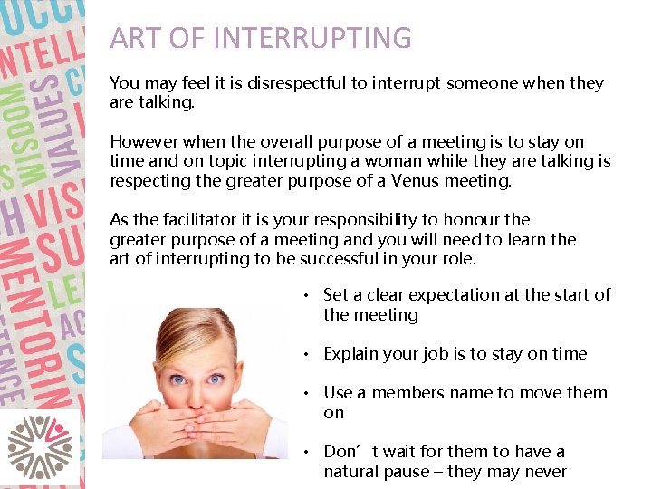 ART OF INTERRUPTING You may feel it is disrespectful to interrupt someone when they