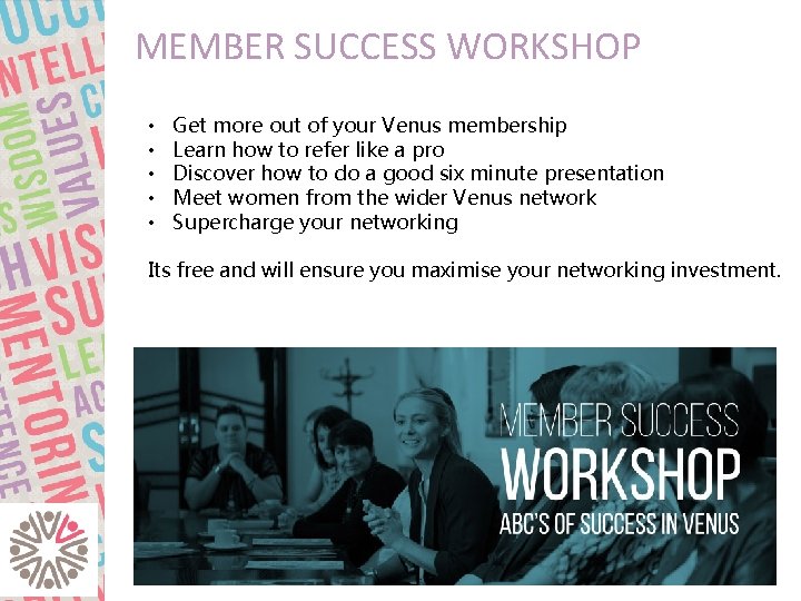 MEMBER SUCCESS WORKSHOP • • • Get more out of your Venus membership Learn